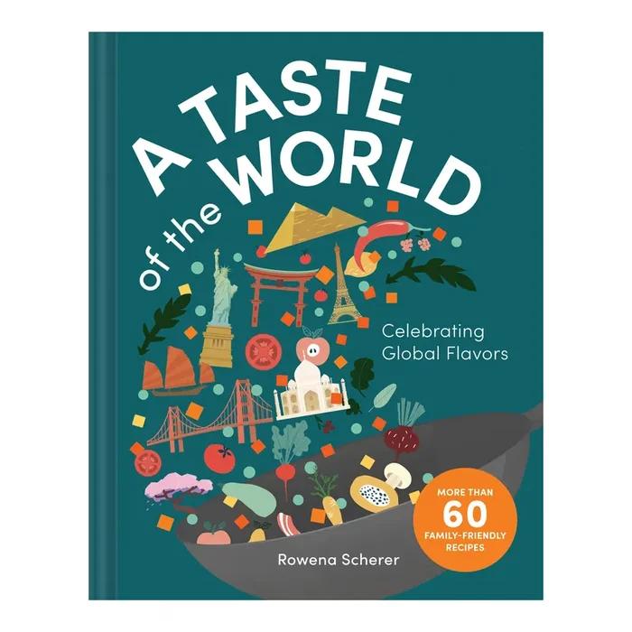 A Taste of the World Families with Kids Cookbook