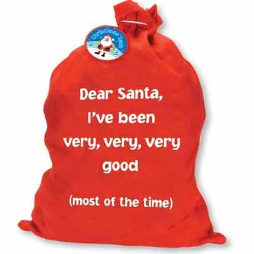 Christmas Sack “I’ve Been very very very good most of the time”