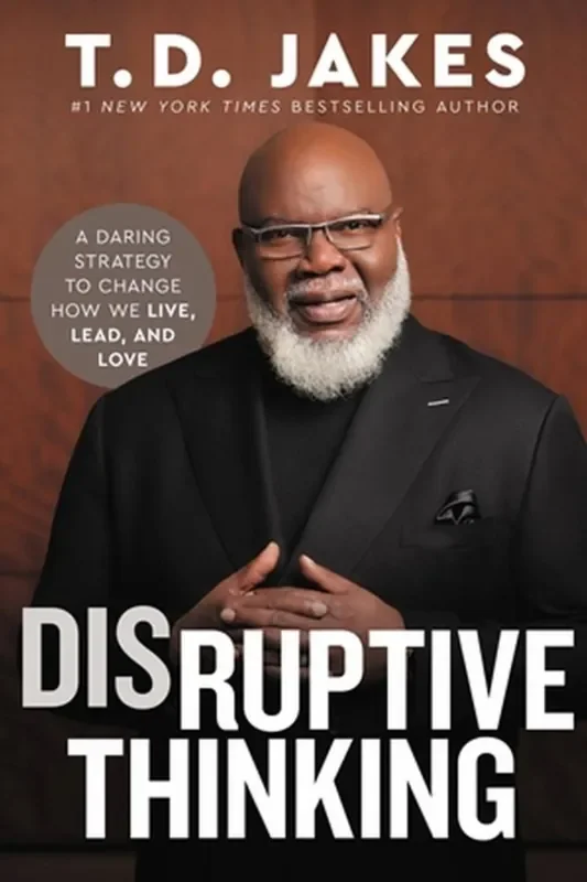 Disruptive Thinking By TD Jakes