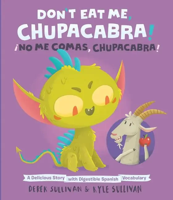Don‘t Eat Me, Chupacabra! / ¡No Me Comas, Chupacabra!