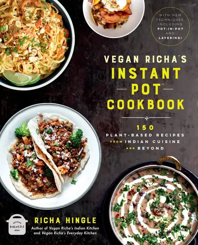 Vegan Richa‘s Instant Pot™ Cookbook